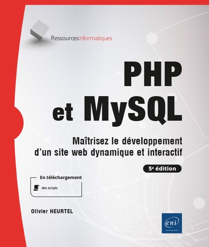 PHP et MySQL  - Maîtrisez le développement d'un site web dynamique et interactif