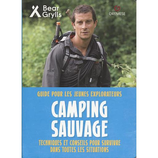 Camping sauvage  - Guide pour les jeunes explorateurs