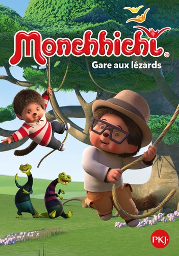 Monchhichi Tome 3 - Gare aux lézards