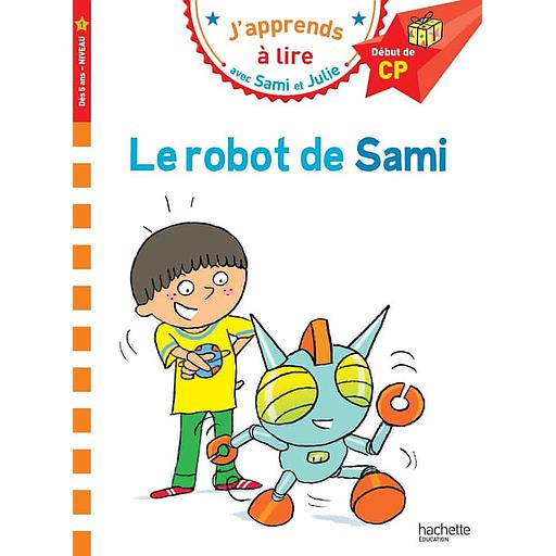 J'apprends à lire avec Sami et Julie - Le robot de Sami - Début de CP, Niveau 1
