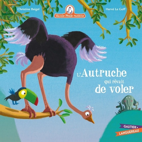Mamie poule raconte Tome 21 - L'autruche qui rêvait de voler
