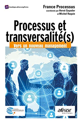 Processus et transversalité(s): Vers un nouveau management
