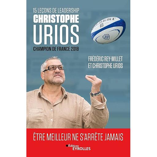 15 leçons de leadership - Etre meilleur ne s'arrête jamais