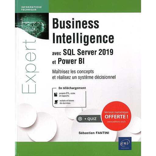 Business Intelligence avec SQL Server 2019 et Power Bi  - Maîtrisez les concepts et réalisez un système décisionnel