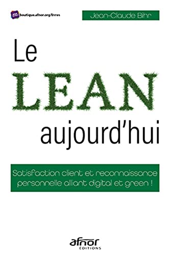 Le Lean aujourd'hui: Satisfaction client et reconnaissance personnelle alliant digital et green !