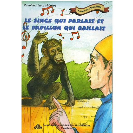 Contes de Mama Hiba : LE SINGE QUI PARLAIT ET LE PAPILLON QUI BRILLAIT