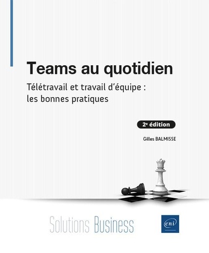 Teams au quotidien  - Télétravail et travail d'équipe : les bonnes pratiques