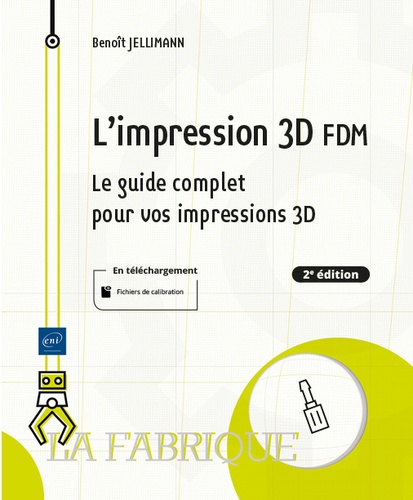 L'impression 3D FDM  - Le guide complet pour vos impressions 3D