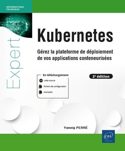 Kubernetes  - Gérez la plateforme de déploiement de vos applications conteneurisées