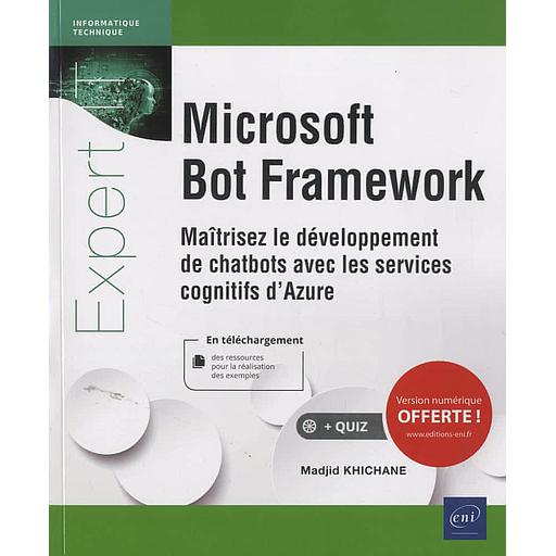 Microsoft Bot Framework  - Maîtrisez le développement de chatbots avec les services cognitifs d'Azure