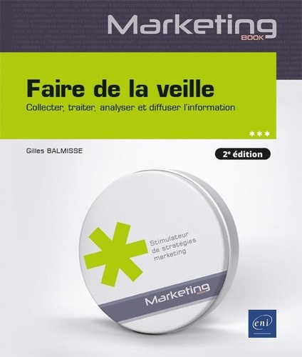 Faire de la veille  - Collecter, traiter, analyser et diffuser l'information