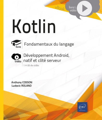 Kotlin  - Fondamentaux du langage. Complément vidéo : Développement Android, natif et côté serveur