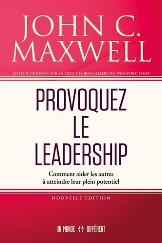 Provoquez le leadership  - Comment aider les autres à atteindre leur plein potentiel
