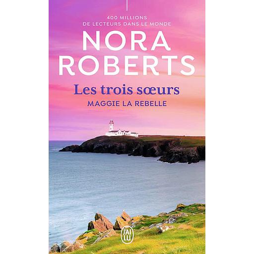 Les trois soeurs Tome 1 - Maggie la rebelle