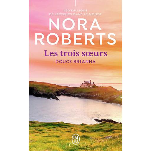 Les trois soeurs Tome 2 - Douce Brianna