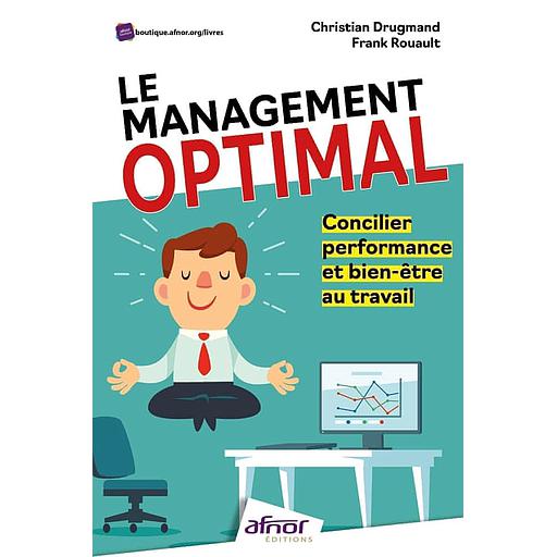Le management optimal  - Concilier performance et bien-être au travail