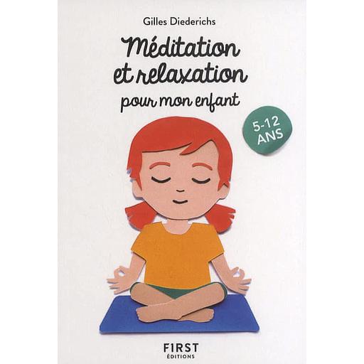 Méditation et relaxation pour mon enfant  - 5-12 ans