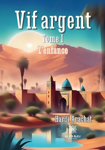 Vif argent Tome 1 - L'enfance