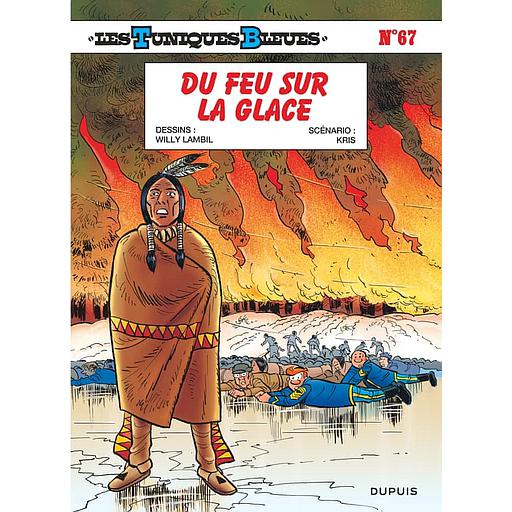 Les Tuniques Bleues Tome 67 - Du feu sur la glace