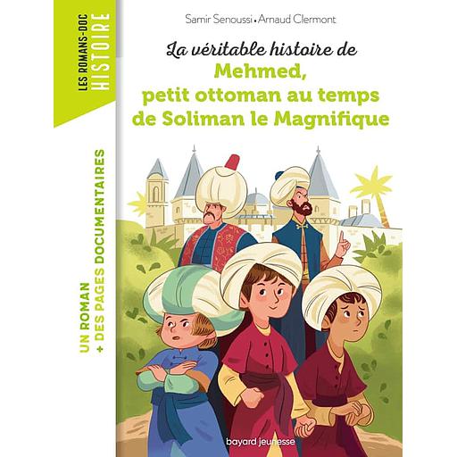 La véritable histoire de Mehmed, petit ottoman au temps de Soliman le Magnifique