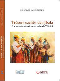 Trésors Cachés Des Jbala : À La Rencontre Du Patrimoine Culturel D’Ahl Srif