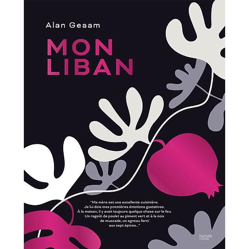 Mon Liban  - Un voyage culinaire authentique entre le Liban et la France