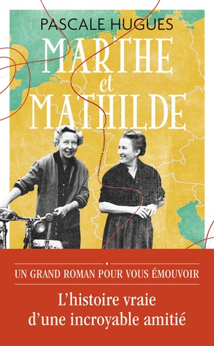 Marthe et Mathilde  - L’histoire vraie d’une incroyable amitié (1902-2001)