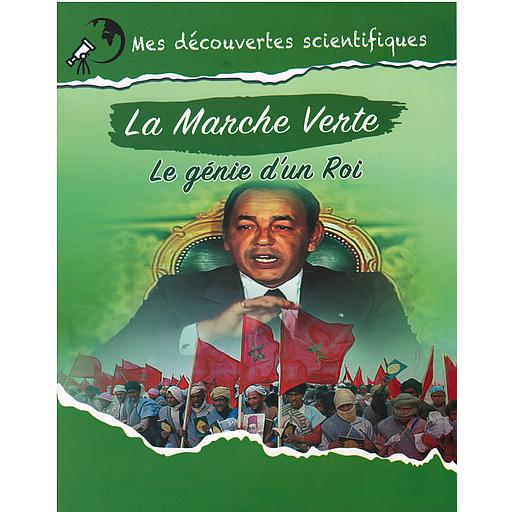 Mes Découvertes Scientifiques : La marche verte, le génie d'un Roi