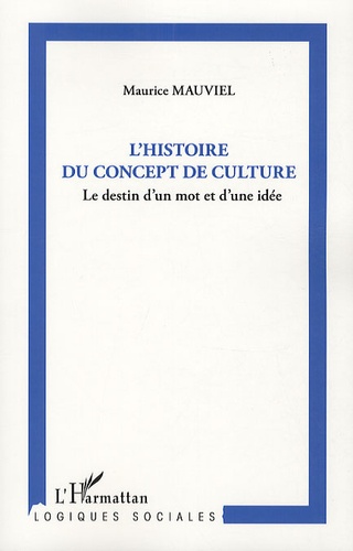L'histoire du concept de culture  - Le destin d'un mot et d'une idée