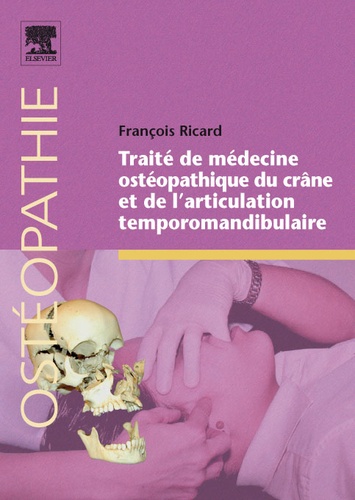 Traité de médecine ostéopathique du crâne et de l'articualtion temporomandibulaire