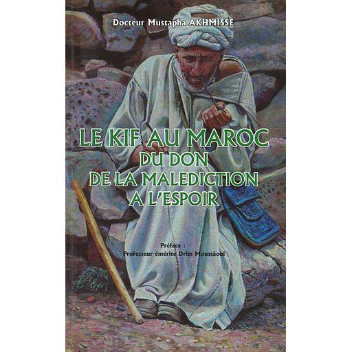 Le KIF AU MAROC  DU DON DE LA MALEDICTION A L'ESPOIR