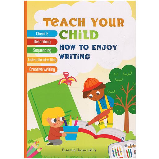 Teach your child how to enjoy writing