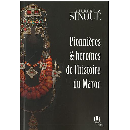 Pionnières et héroines de l'histoire du Maroc