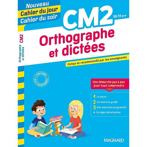 Cahier du jour/Cahier du soir Orthographe et dictées CM2