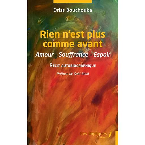 Rien n'est plus comme avant - Amour, souffrance, espoir. Récit autobiographique