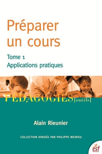 Préparer un cours  - Tome 1, Appplications pratiques