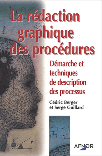 La Redaction Graphique Des Procedures. Demarche Et Techniques De Description Des Processus
