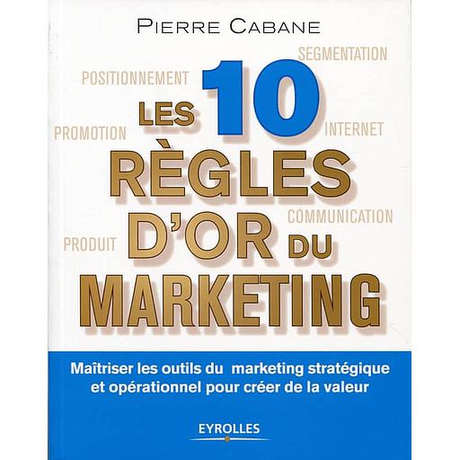 Les 10 règles d'or du marketing