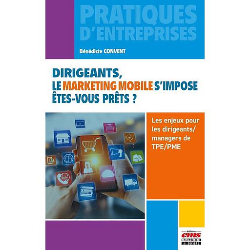 Dirigeants, le marketing mobile s'impose, êtes-vous prêts ?  - Les enjeux pour les dirigeants/managers de TPE/PME