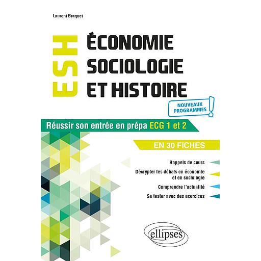 Economie, sociologie et histoire  - Réussir son entrée en prépa ECG 1 et 2 en 30 fiches