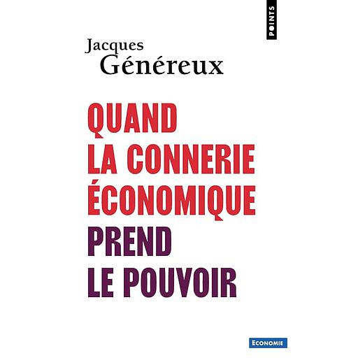 Quand la connerie économique prend le pouvoir