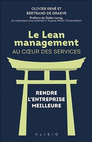 Le lean management au cœur des services  - Rendre l'entreprise meilleure