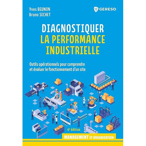 Diagnostiquer la performance industrielle  - Outils opérationnels pour comprendre et évaluer le fonctionnement d'un site