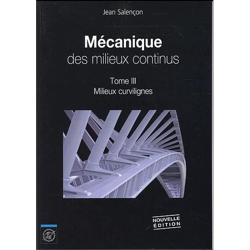 Mécanique des milieux continus  - Tome 3, Milieux curvilignes