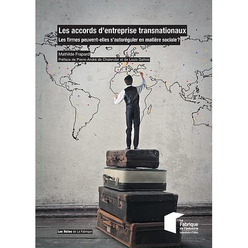 Les accords d'entreprise transnationaux  - Les firmes peuvent-elles s'autoréguler en matière sociale ?