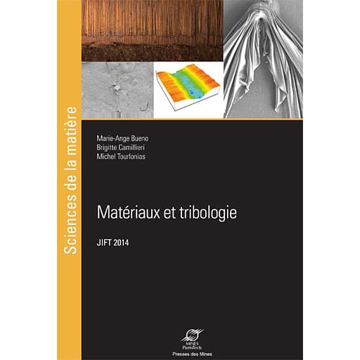 Matériaux et tribologie  - Actes des 26e Journées internationale francophones de tribologie (JIFT 2014, Mulhouse, 26-28 mai 2014)