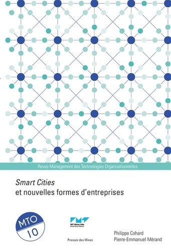 Management des Technologies Organisationnelles N° 10 - Smart Cities et nouvelles formes d'entreprises