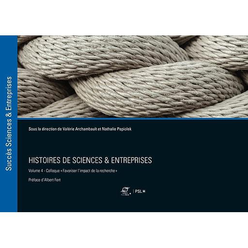 Histoires de sciences & entreprises  - Volume 4, Séminaire "Favoriser l'impact de la recherche"