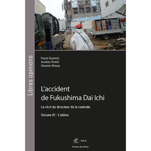 L'accident de Fukushima Dai Ichi  - Le récit du directeur de la centrale Volume 3, L'abîme