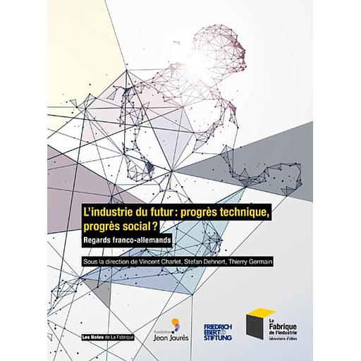 L'industrie du futur : progrès technique, progrès social ?  - Regards franco-allemands